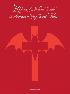 cover image of Rhetoric of Modern Death in American Living Dead Films